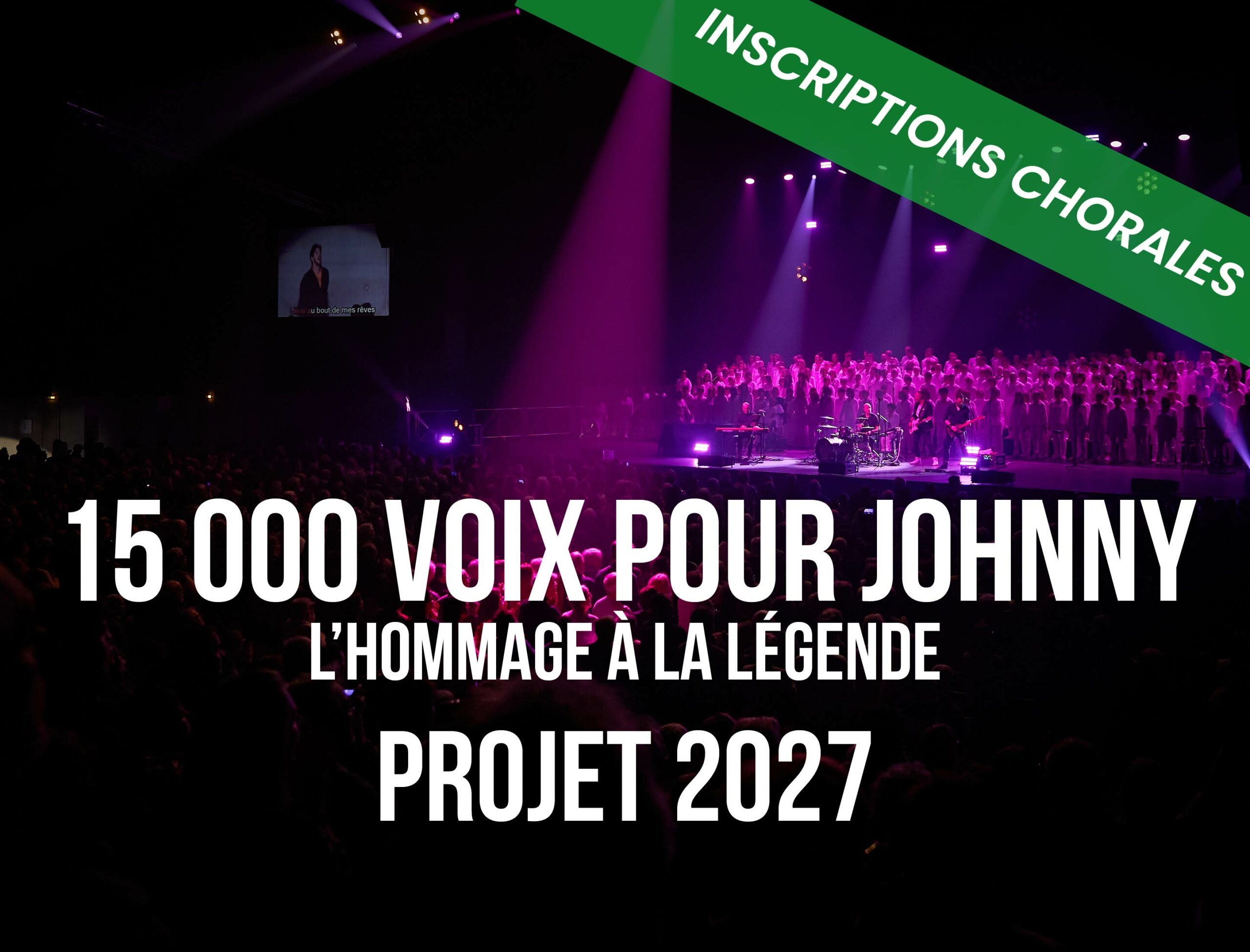 Inscriptions Chorales et Chefs “15000 VOIX POUR JOHNNY”