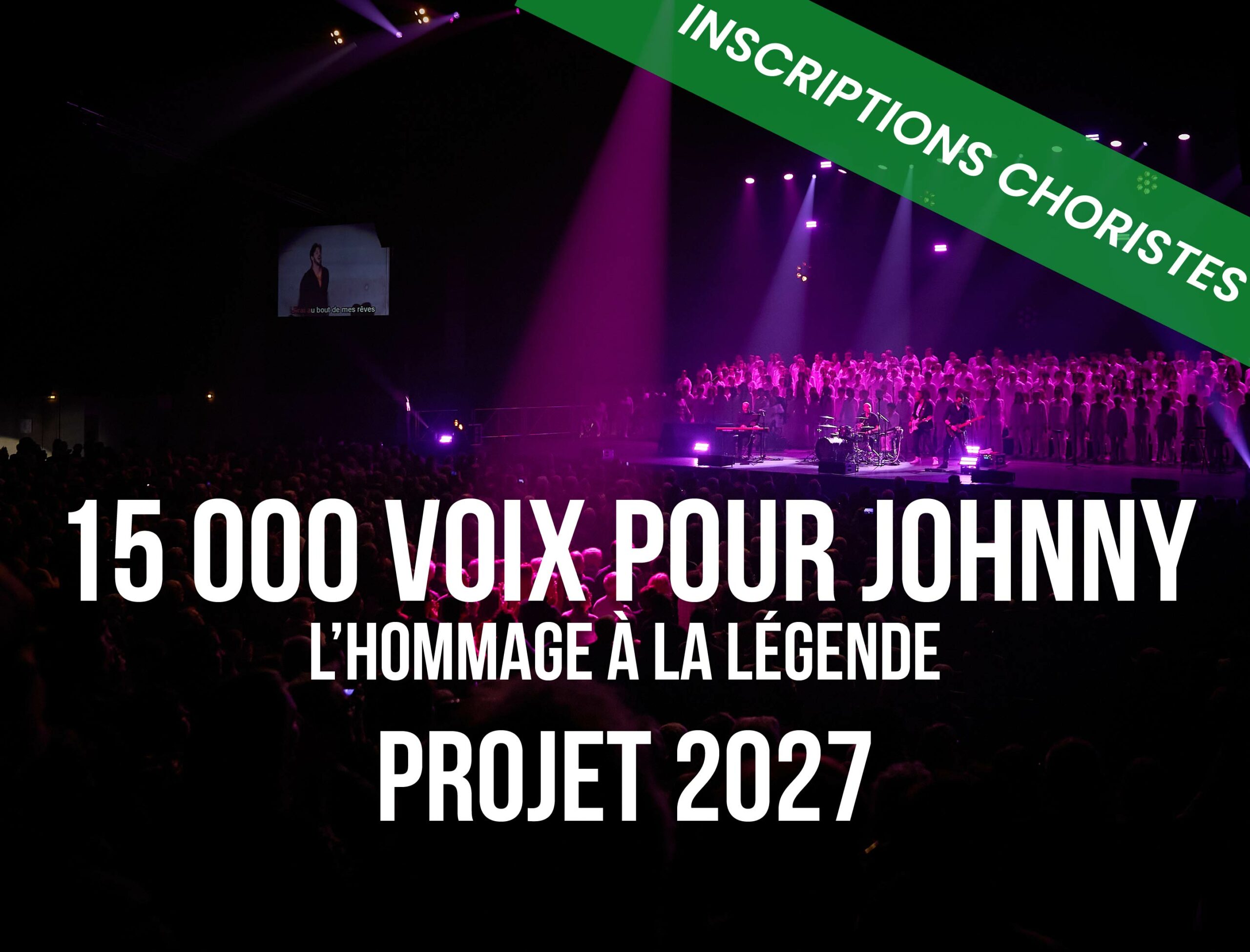 Inscriptions Choristes “15000 VOIX POUR JOHNNY”